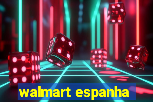 walmart espanha