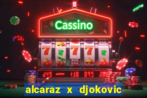 alcaraz x djokovic ao vivo