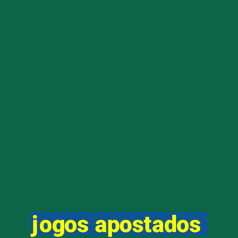 jogos apostados