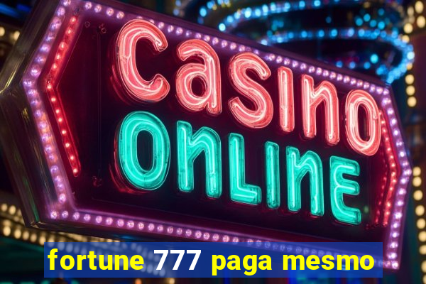 fortune 777 paga mesmo