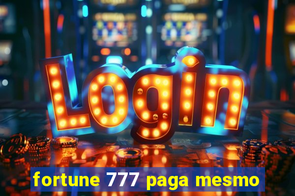 fortune 777 paga mesmo