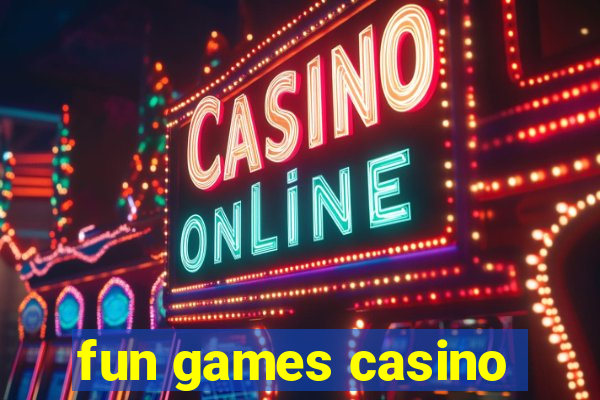 fun games casino