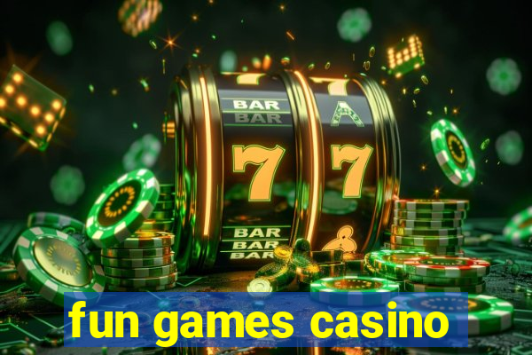 fun games casino