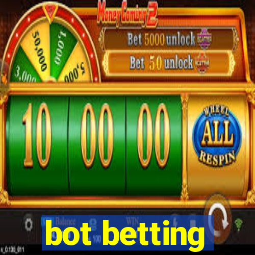 bot betting