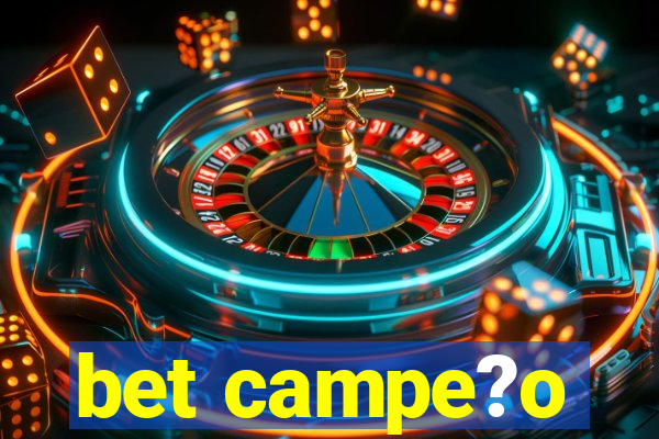 bet campe?o