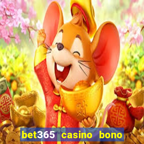 bet365 casino bono sin depósito