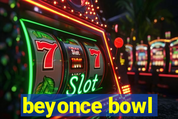 beyonce bowl