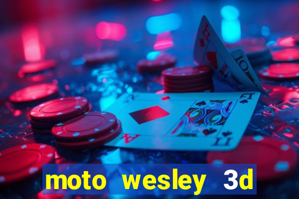 moto wesley 3d dinheiro infinito