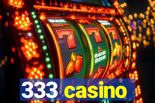 333 casino