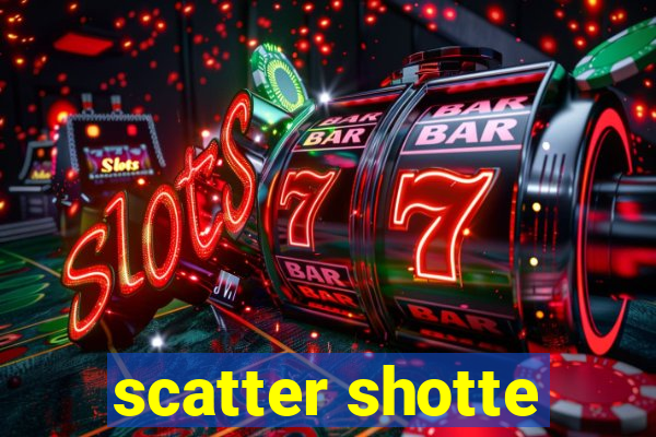 scatter shotte