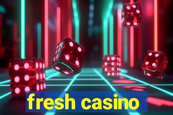 fresh casino