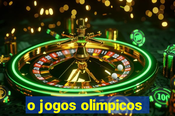 o jogos olimpicos