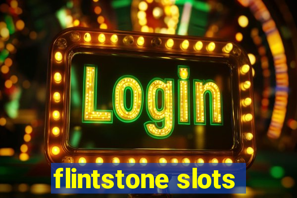 flintstone slots