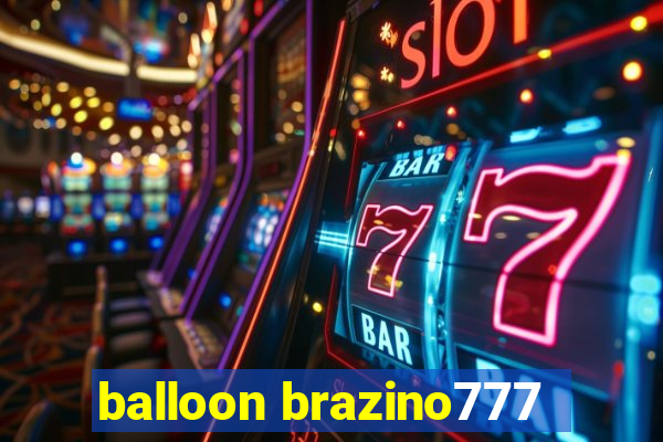 balloon brazino777