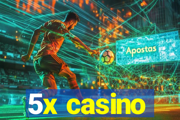 5x casino