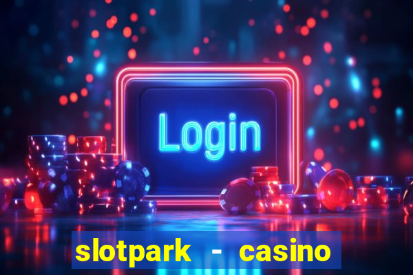 slotpark - casino slot games