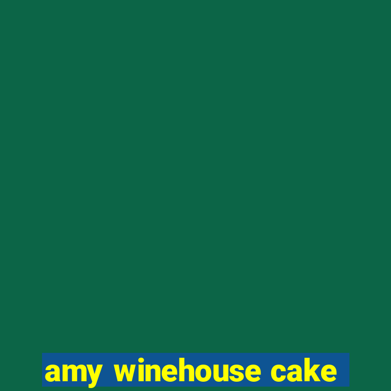 amy winehouse cake