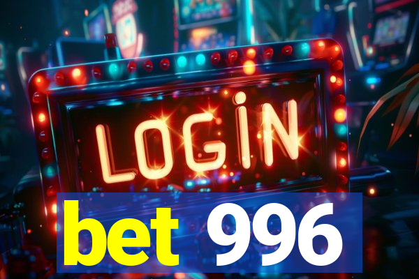 bet 996