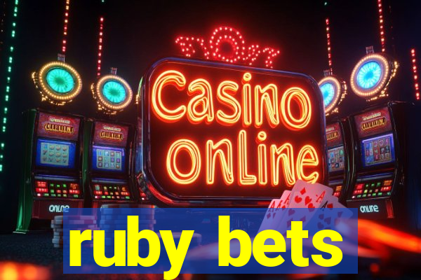 ruby bets