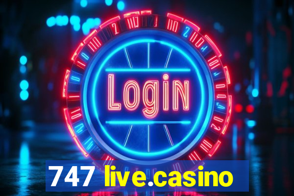 747 live.casino