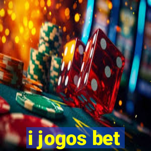 i jogos bet