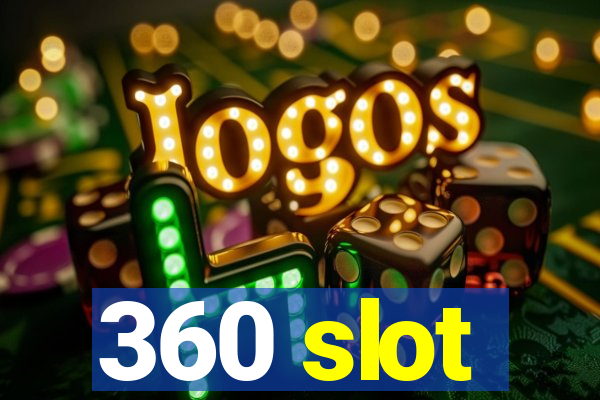 360 slot