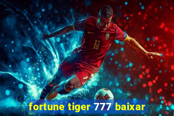 fortune tiger 777 baixar