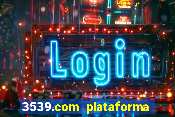 3539.com plataforma de jogos