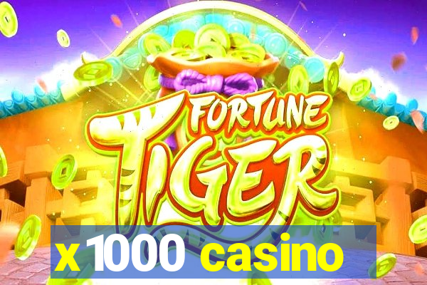 x1000 casino