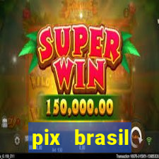 pix brasil entretenimento esportivo