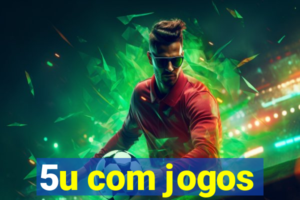 5u com jogos