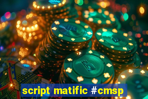 script matific #cmsp