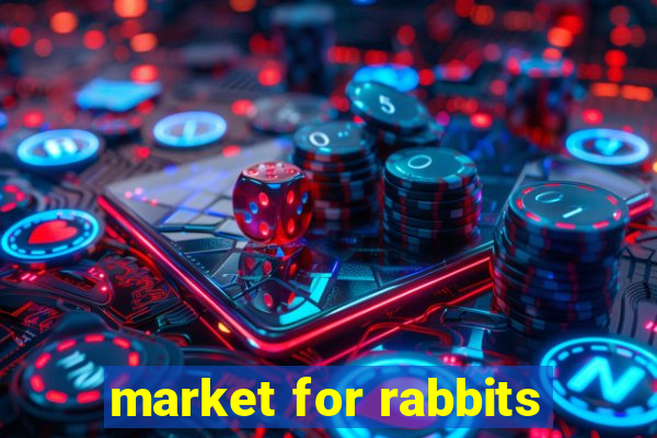 market for rabbits