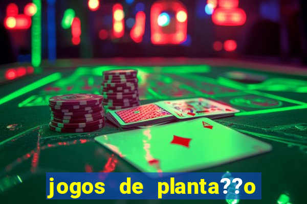 jogos de planta??o e colheita