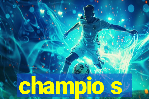 champio s