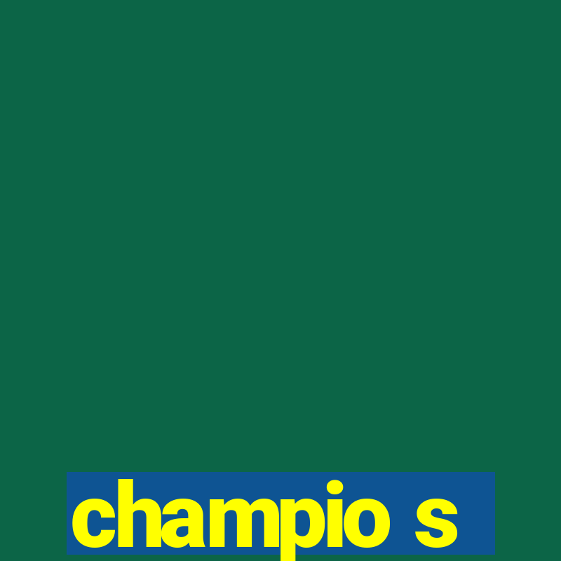 champio s