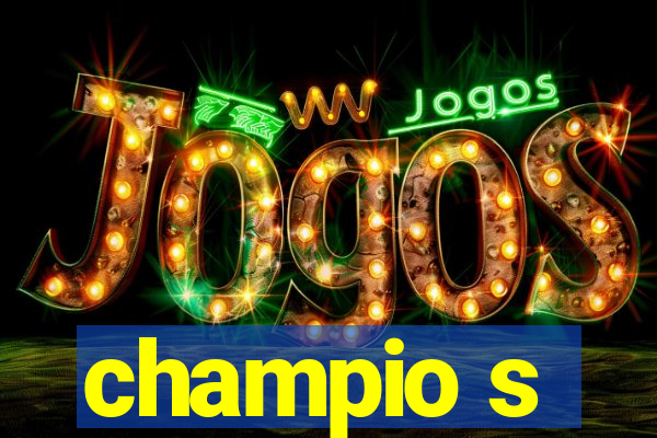 champio s