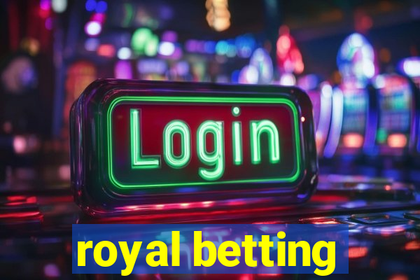 royal betting