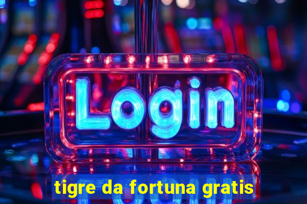 tigre da fortuna gratis