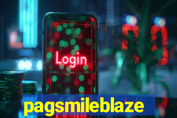 pagsmileblaze