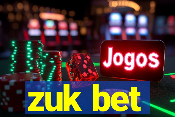 zuk bet