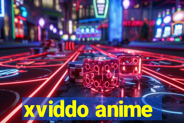 xviddo anime