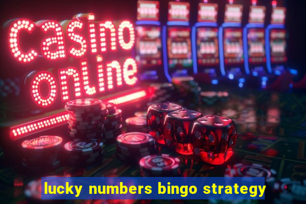 lucky numbers bingo strategy