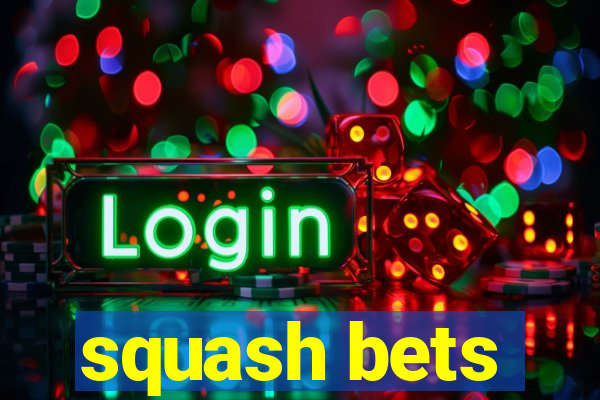 squash bets