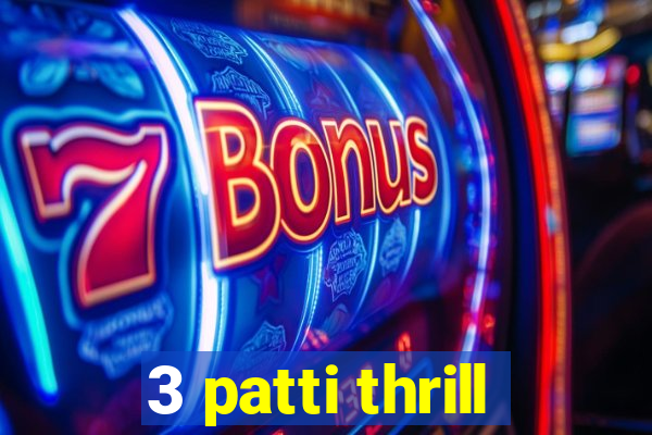 3 patti thrill