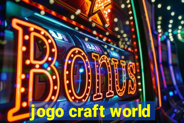 jogo craft world