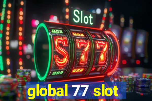 global 77 slot