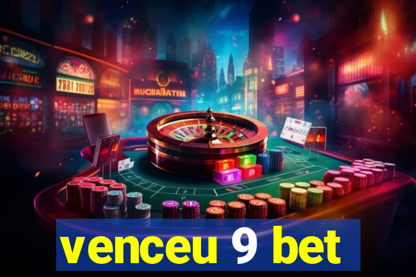 venceu 9 bet