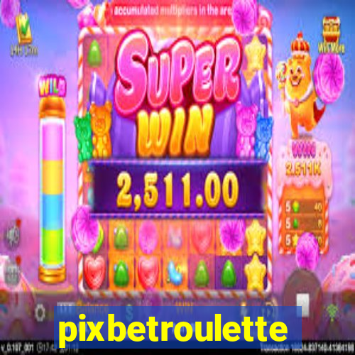 pixbetroulette