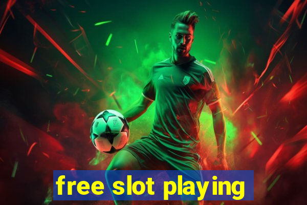 free slot playing